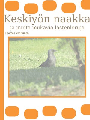 cover image of Keskiyön naakka ja muita mukavia lastenloruja